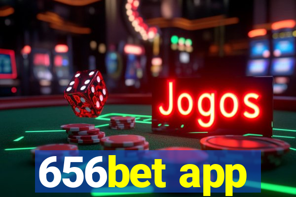 656bet app